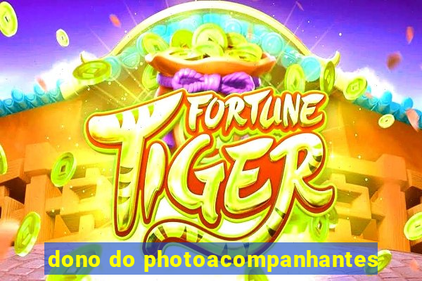 dono do photoacompanhantes